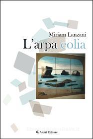 Ebook L'arpa eolia di Miriam Lanzani edito da Aletti Editore