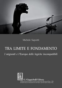 Ebook Tra limite e fondamento di Michele Saporiti edito da Giappichelli Editore