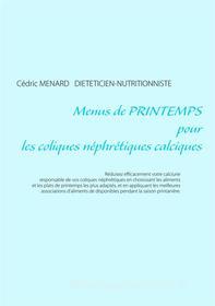 Ebook Menus de printemps pour les coliques néphrétiques calciques di Cédric Menard edito da Books on Demand