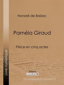 Ebook Paméla Giraud di Honoré de Balzac, Ligaran edito da Ligaran