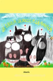 Ebook La Saggia, La Dolce e La Monella di Laura Boscolo Contadin edito da Europa Edizioni
