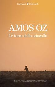 Ebook Le terre dello sciacallo di Amos Oz edito da Feltrinelli Editore