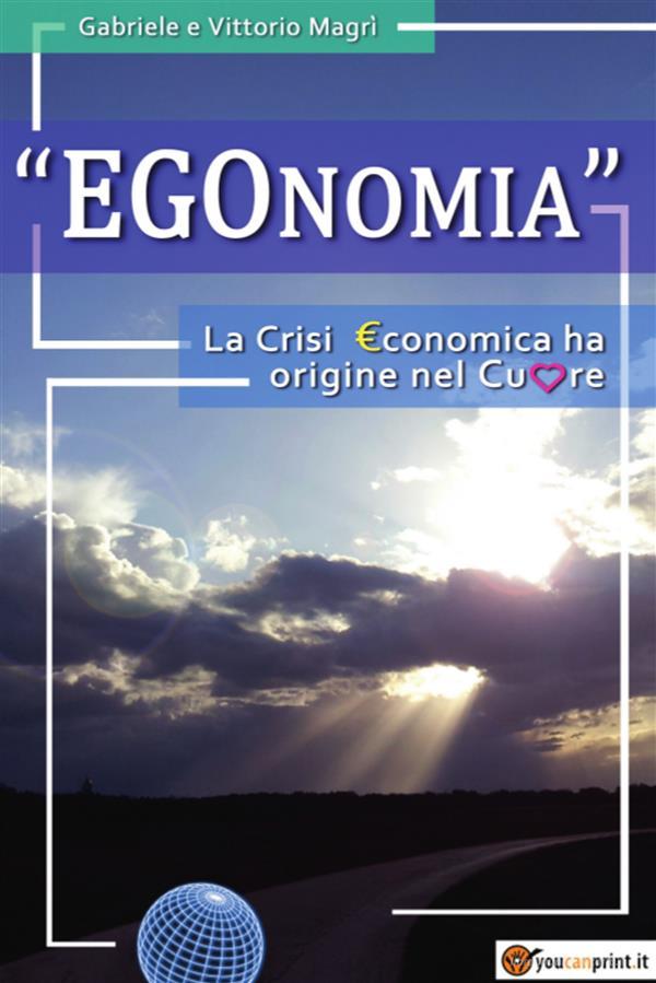Ebook EGOnomia di Gabriele e Vittorio Magrì edito da Youcanprint