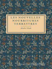 Ebook Les Nouvelles Nourritures terrestres di André Gide edito da Books on Demand