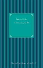 Ebook Freimaurersymbolik di Segnus Huegel edito da Books on Demand