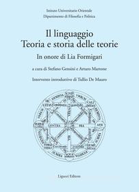 Ebook Il linguaggio. Teoria e storia delle teorie di Lia Formigari, Arturo Martone edito da Liguori Editore