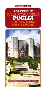 Ebook 101 perché sulla storia della Puglia che non puoi non sapere di Stefania Mola edito da Newton Compton Editori