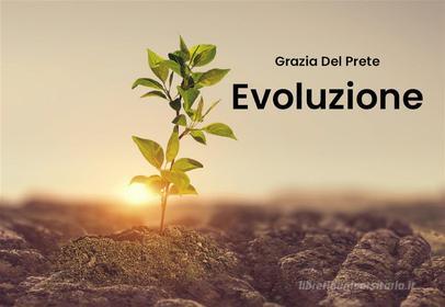 Ebook Evoluzione di Grazia Del Prete edito da Youcanprint