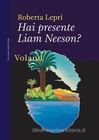 Ebook Hai presente Liam Neeson? di Lepri Roberta edito da Voland