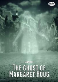 Ebook The Ghost Of Margaret Houg di Elton Varfi edito da Tektime