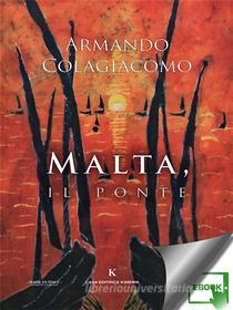 Ebook Malta di Colagiacomo Armando edito da Kimerik
