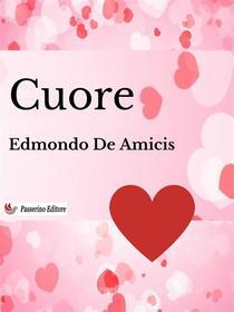 Ebook Cuore di Edmondo De Amicis edito da Passerino