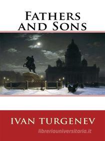 Ebook Fathers and Sons di Ivan Turgenev edito da Enhanced Media Publishing