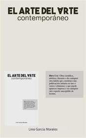 Ebook El arte del arte contemporáneo di Lino García Morales edito da Books on Demand