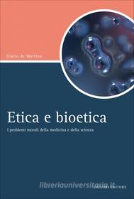 Ebook Etica e bioetica di Giulio de Martino edito da Liguori Editore