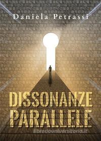 Ebook Dissonanze Parallele di Daniela Petrassi edito da Youcanprint