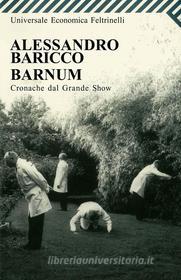 Ebook Barnum di Alessandro Baricco edito da Feltrinelli Editore
