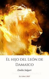 Ebook El hijo del León de Damasco di Emilio Salgari edito da Ex Libris