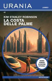 Ebook La costa delle palme (Urania Jumbo) di Robinson Kim Stanley edito da Mondadori