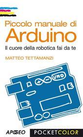 Ebook Piccolo manuale di Arduino di Matteo Tettamanzi edito da Apogeo
