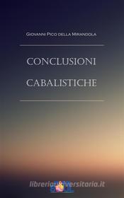 Ebook Conclusioni Cabalistiche di Giovanni Pico della Mirandola edito da Digitalsoul