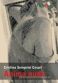 Ebook Anima nuda di Cristina Semprini Cesari edito da Campi di Carta