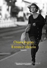 Ebook Il resto è silenzio di Chiara Ingrao edito da Baldini+Castoldi