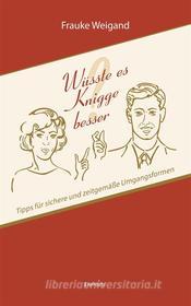 Ebook Wüsste es Knigge besser? di Frauke Weigand edito da Engelsdorfer Verlag