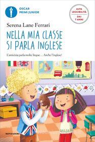 Ebook Nella mia classe si parla inglese di Lane Ferrari Serena edito da Mondadori