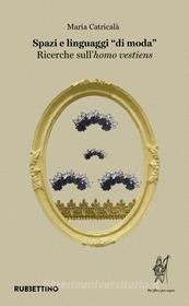Ebook Spazi e linguaggi “di moda” di Maria Catricalà edito da Rubbettino Editore