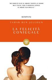 Ebook La felicità coniugale di Ben Jelloun Tahar edito da Bompiani