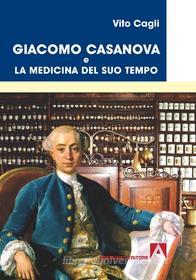 Ebook Giacomo Casanova e la medicina del suo tempo di Cagli Vito edito da Armando Editore