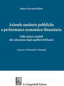 Ebook Aziende sanitarie pubbliche e performance economico-finanziaria di Marco Giovanni Rizzo edito da Giappichelli Editore