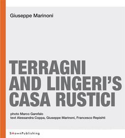 Ebook Terragni and Lingeri&apos;s Casa Rustici di Giuseppe Marinoni edito da SMOwnPublishing