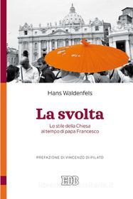 Ebook La Svolta di Hans Waldenfels, Vincenzo Di Pilato edito da EDB - Edizioni Dehoniane Bologna