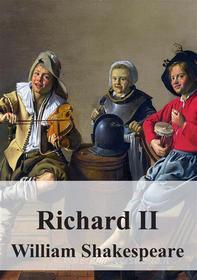 Ebook Richard II di William Shakespeare edito da Freeriver Publishing