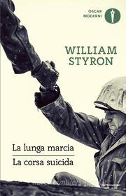 Ebook La lunga marcia - La corsa suicida di Styron William edito da Mondadori