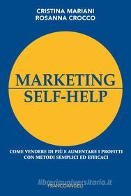 Ebook Marketing self-help di Cristina Mariani, Rosanna Crocco edito da Franco Angeli Edizioni