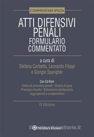 Ebook Atti difensivi penali - Formulario commentato con Cd-Rom di aa. vv. edito da Ipsoa