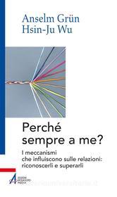 Ebook Perché sempre a me? di Anselm Grün, Hsin-Ju Wu edito da Edizioni Messaggero Padova