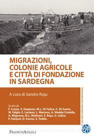 Ebook Migrazioni, colonie agricole e città di fondazione in Sardegna di AA. VV. edito da Franco Angeli Edizioni