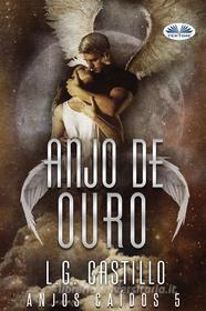 Ebook Anjo De Ouro (Anjos Caídos #5) di L.G. Castillo edito da Tektime