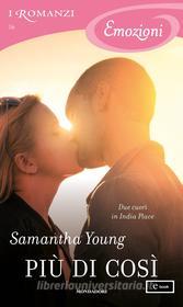Ebook Più di così (I Romanzi Emozioni) di Young Samantha edito da Mondadori