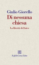 Ebook Di nessuna chiesa di Giulio Giorello edito da Raffaello Cortina Editore