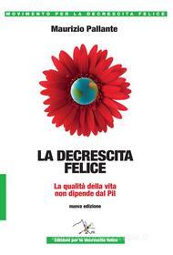 Ebook La decrescita felice di Maurizio Pallante edito da Edizioni per la Decrescita Felice