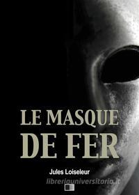 Ebook Le Masque de Fer di Jules Loiseleur edito da FV Éditions