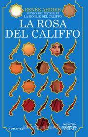 Ebook La rosa del califfo di Renée Ahdieh edito da Newton Compton Editori