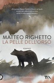 Ebook La pelle dell'orso di Matteo Righetto edito da Tea