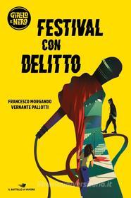 Ebook Festival con delitto di Morgando Francesco, Pallotti Vernante edito da Piemme