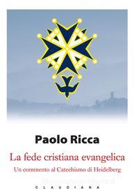 Ebook La Fede cristiana evangelica di Paolo Ricca edito da Claudiana
